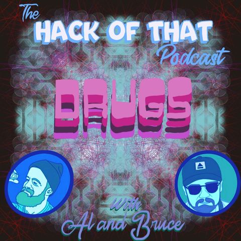The Hack Of Drugs - Episode 21