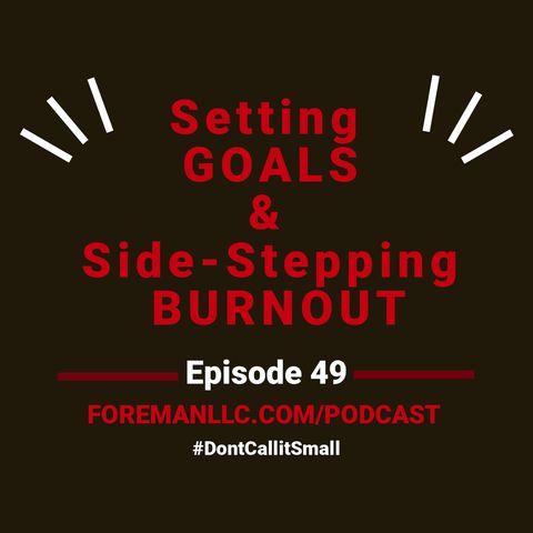 Ep 49 Setting Goals & Side-Stepping Burnout