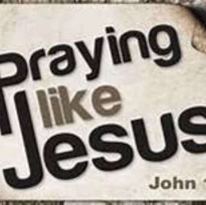 Praying Like The Master (Jesus Ministry Begins)