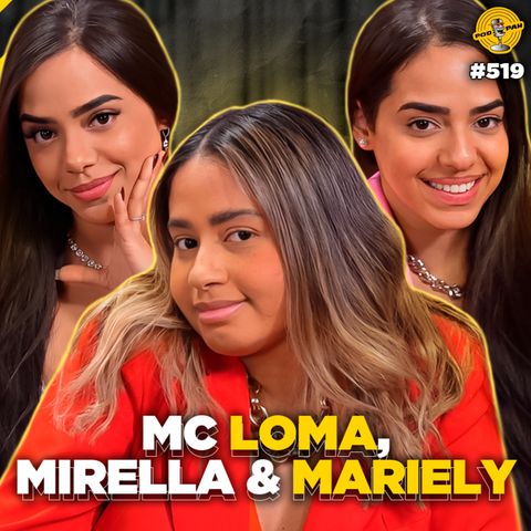 MC LOMA, MIRELLA & MARIELY - Podpah #519