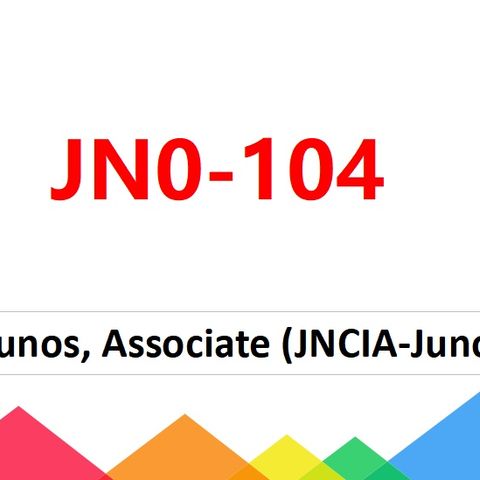 Junos, Associate (JNCIA-Junos) JN0-104 Practice Test