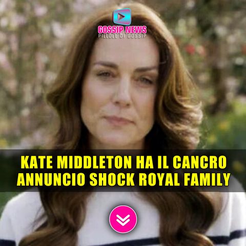 Kate Middleton Ha Il Cancro: Annuncio Shock Dalla Royal Family!