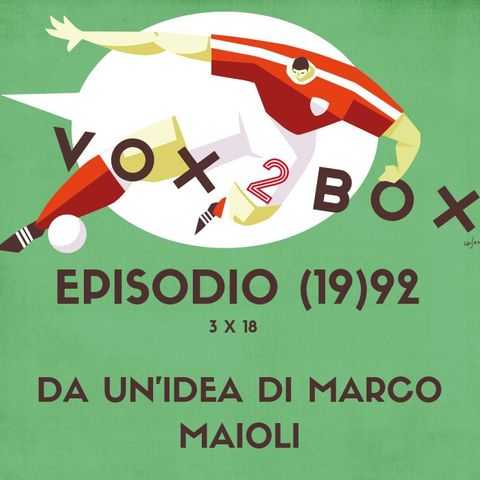 Episodio (19)92 - Da un'idea di Marco Maioli (#Live2Box)