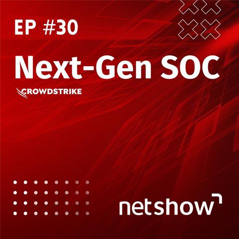 Next-Gen SOC | Netshow #30