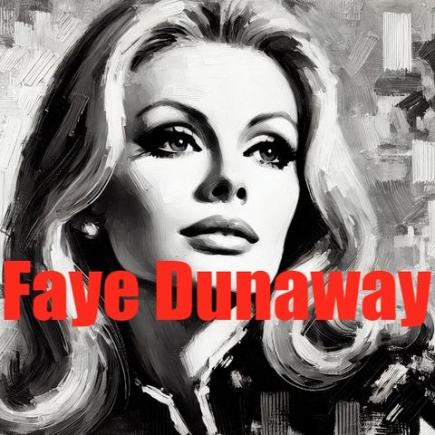 Faye Dunaway - The Iconic Journey of Hollywood's Golden Age Actress