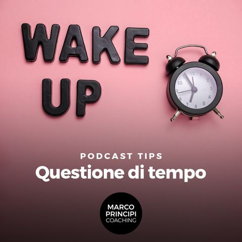 Podcast Tips "Questione di tempo"