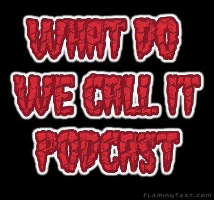 What Do We Call It Podcast Ep:13