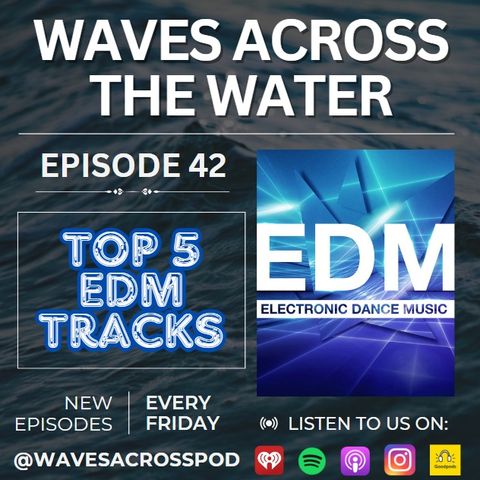 Episode 42 - Waves Goes Electric! EDM Special