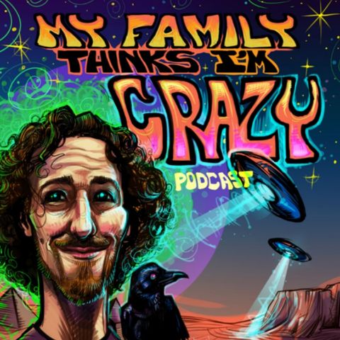 Chris Mathieu on My Family Thinks I'm Crazy Podcast