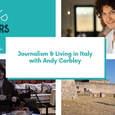 Journalism & Living in Italy with Andy Corbley