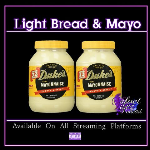 "Light Bread & Mayo" Ep.105