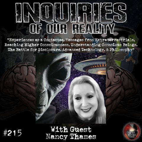 #215 Nancy Thames "Experiences as a Contactee, Messages from Extraterrestrials, Reaching Higher Consciousness, Understanding Conscious Being