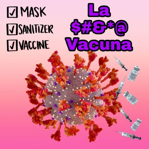 Ranteo S2 E3: La P$#@ Vacuna