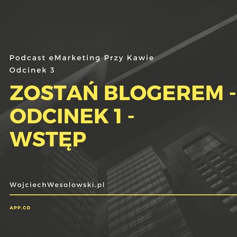 Zostan Blogerem odcinek 1 - wstep