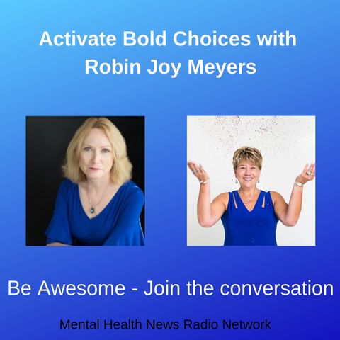 Activate Bold Choices with Robin Joy Meyers