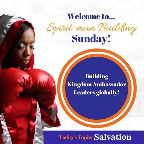 Salvation: What Is It And What Is The Fruit Of Salvation - Lakeisha McKnight - Spirit-man Building Sunday