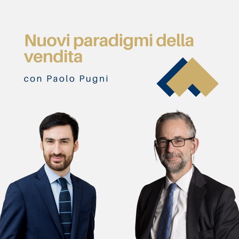 054 - Nuovi paradigmi della vendita con Paolo Pugni