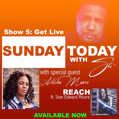 Show 5: Get Live with guest Alisha Moore