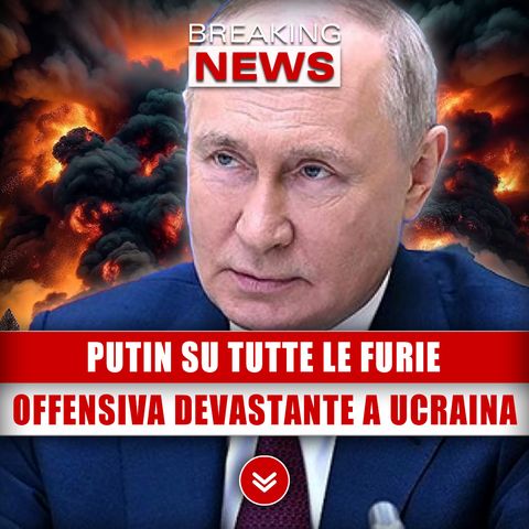Putin Su Tutte Le Furie: Offensiva Devastante All'Ucraina!