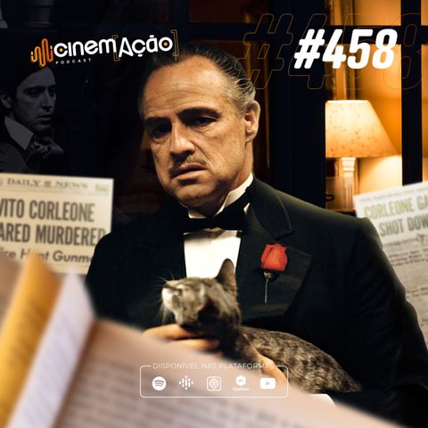 #458: 50 anos de uma oferta irrecusável: Don Vito Corleone