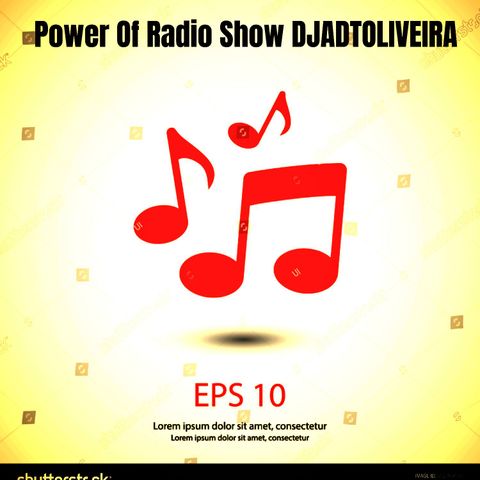 Power Of Radio Show DJADTOLIVEIRA      .