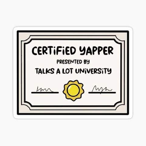 I'm just a yapper 💅.