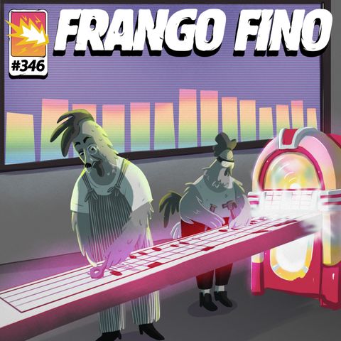 FRANGO FINO 346 | A INDÚSTRIA MUSICAL