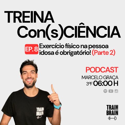 #8 - Exercício físico na pessoa idosa é obrigatório! (Parte 2)