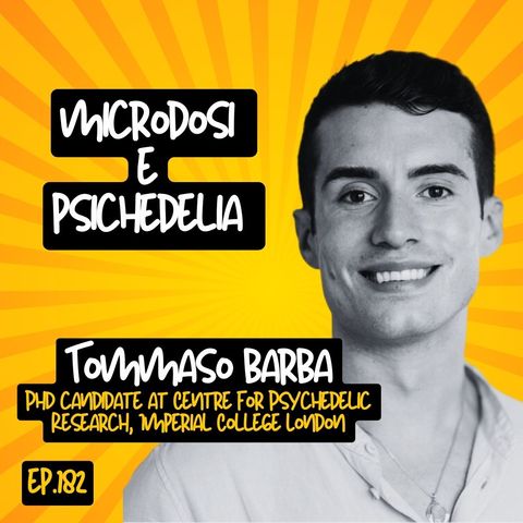 Ep.182 - Microdosi e psichedelia con Tommaso Barba