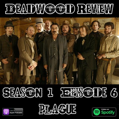 Deadwood Review | Season 1 Episode 6 | Plague