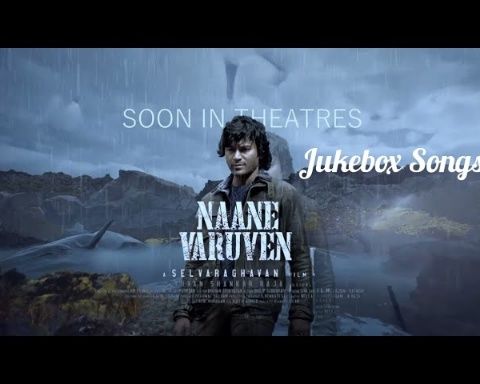 Naane Varuvean Jukebox Songs_ - Dhanush _ Yogi Babu_ Yuvan Shankar Raja_ Selvaraghavan _ Yugabharathi