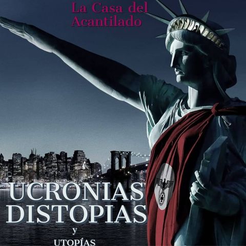 03x22 - UCRONIAS, DISTOPIAS Y UTOPIAS