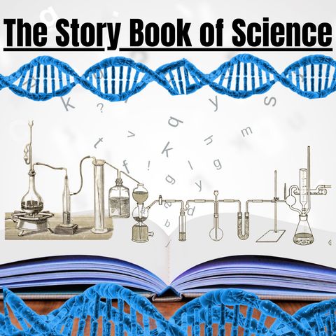 Episode 7 - A Numerous Family - The Story Book of Science