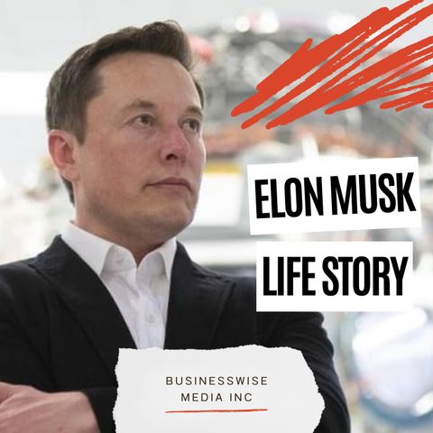 Elon Musk Life Story "The Futuristic Entrepreneur"