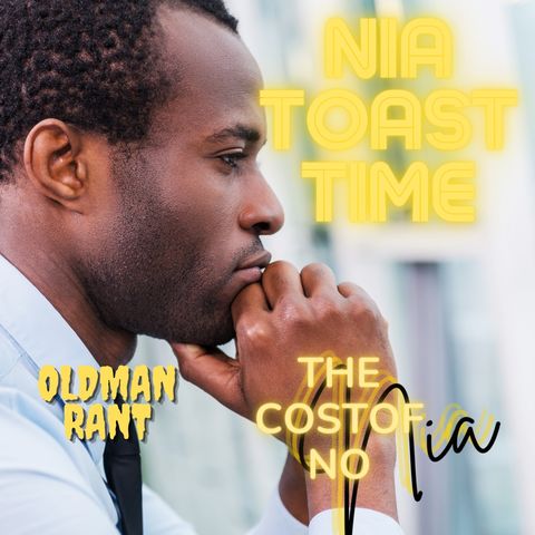 Nia Toast - The Cost of No Nia