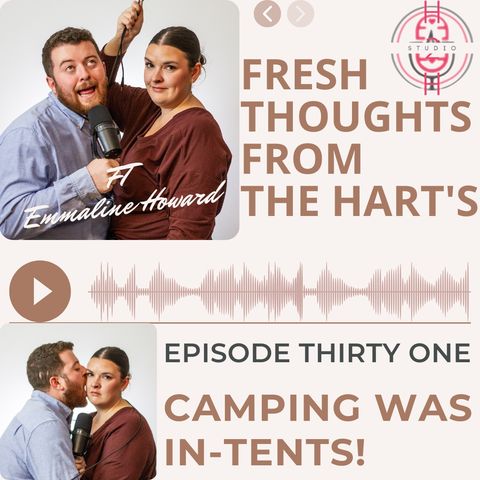 Ep.31 FTFTH's - Camping Was In-Tents!