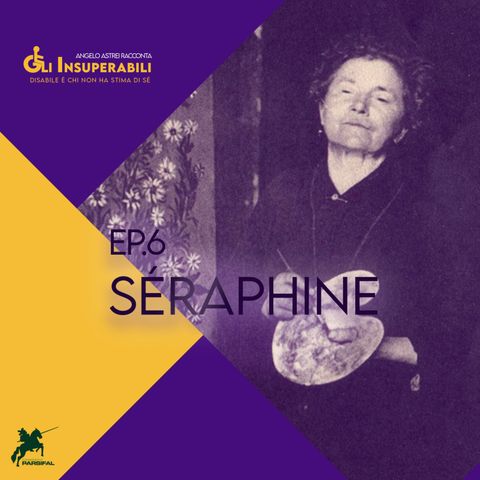 Séraphine de Senlis - Gli insuperabili ep.6