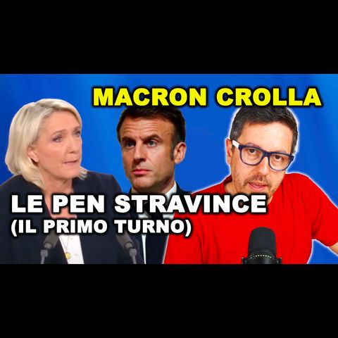 MACRON CROLLA sotto i colpi di LE PEN | cosa ci dice il risultato delle elezioni in Francia?
