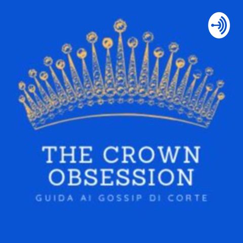 The Crown Obsession: puntata bigino