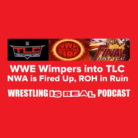 WWE Wimpers into TLC, NWA is Fired Up, ROH in Ruin KOP120519-501