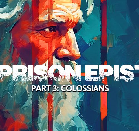 The Apostle Paul And His ‘Prison Epistles’ Letter To The Colossians