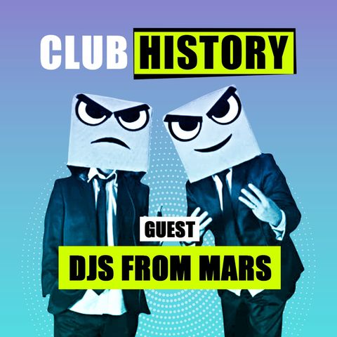 Club History: DJS FROM MARS