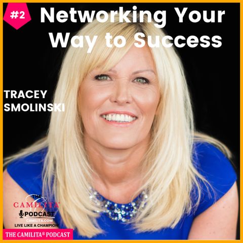 2: Tracey Smolinski | Networking Your Way to Success