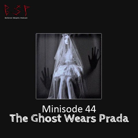 Minisode 44 – The Ghost Wears Prada