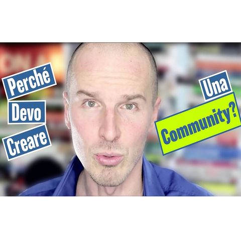 Marco Montemagno: Perché devi creare una Community?