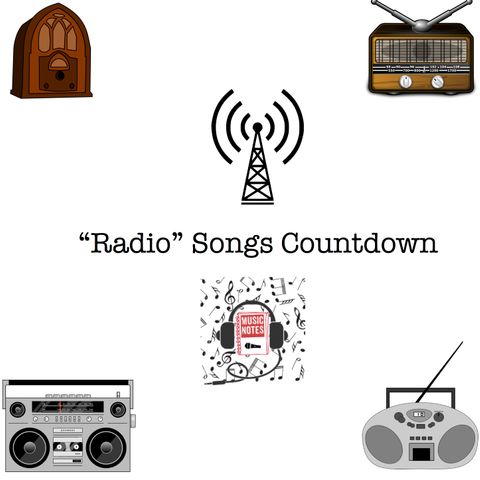 Ep. 45 - "Radio" Songs Countdown