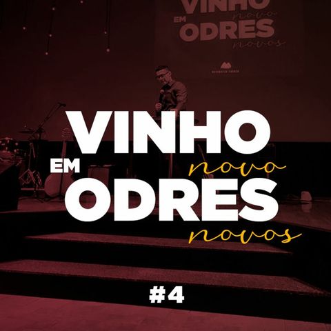 #04. Vinho Novo Em Odres Novos - Jonathas Fernandes