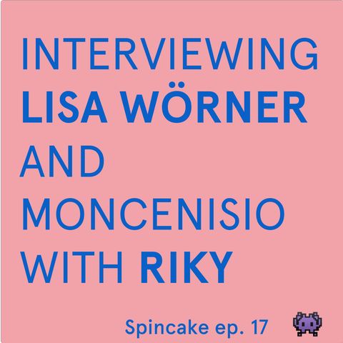Spincake Episode 17 – Lisa Wörner (Interview), Moncenisio with Riky, Slam your Stem Isa