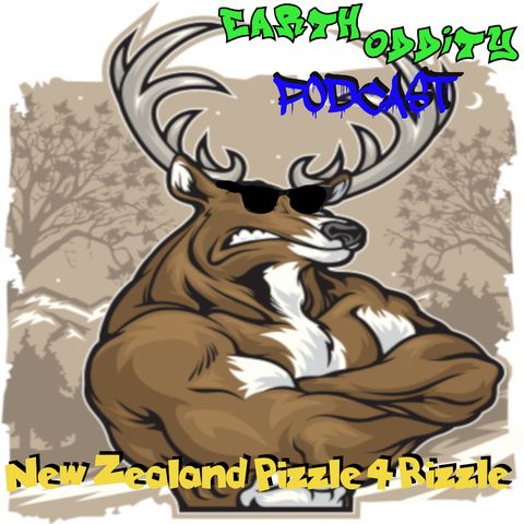 Earth Oddity 177: New Zealand Pizzle 4 Rizzle
