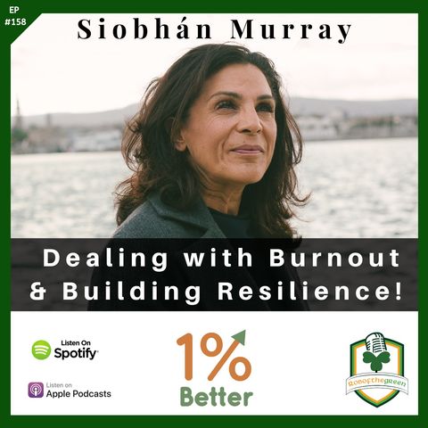 Siobhán Murray – Dealing with Burnout & Building Resilience – EP158